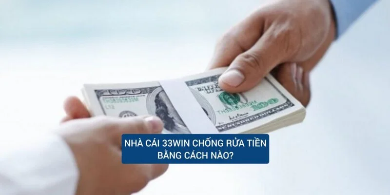 nha-cai-33win-chong-rua-tien-bang-cach-nao